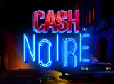 Cash Noire